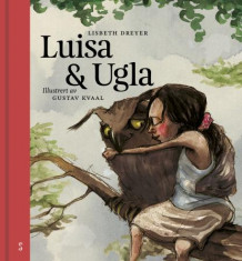 Luisa & ugla av Lisbeth Dreyer (Innbundet)