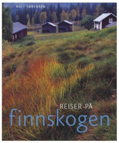 Reiser på Finnskogen av Rolf Sørensen (Innbundet)