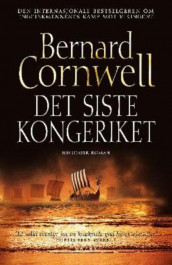 Det siste kongeriket av Bernard Cornwell (Innbundet)