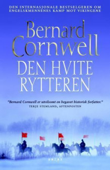 Den hvite rytteren av Bernard Cornwell (Innbundet)