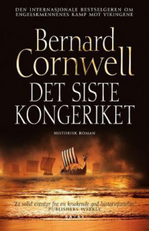 Det siste kongeriket av Bernard Cornwell (Heftet)