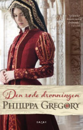 Den røde dronningen av Philippa Gregory (Ebok)