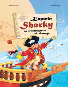 Kaptein Sharky og hemmeligheten på skattøya av Jutta Langreuter (Innbundet)