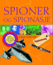 Spioner og spionasje av Clive Gifford (Heftet)