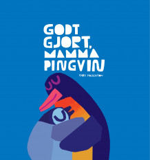 Godt gjort, Mamma Pingvin av Chris Haughton (Innbundet)