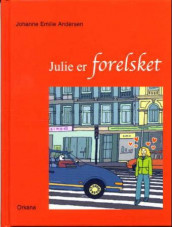 Julie er forelsket av Johanne Emilie Andersen (Innbundet)