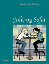 Julie og Sofia av Johanne Emilie Andersen (Innbundet)