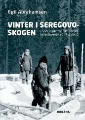 Vinter i Seregovoskogen av Egil Abrahamsen (Innbundet)