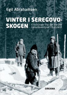 Vinter i Seregovoskogen av Yngve Astrup, Jens Petter Nielsen og Egil Abrahamsen (Innbundet)