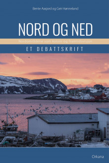 Nord og ned av Bente Aasjord og Geir Hønneland (Heftet)
