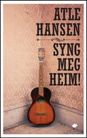 Syng meg heim! av Atle Hansen (Ebok)