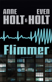 Flimmer av Anne Holt og Even Holt (Innbundet)