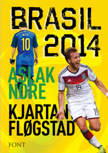 Brasil 2014 av Kjartan Fløgstad og Aslak Nore (Innbundet)