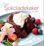 Seige sjokoladekaker av Mia Öhrn (Innbundet)