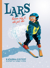 Lars lærer seg å stå på ski! av Katarina Ekstedt (Innbundet)