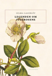 Legenden om julerosene av Selma Lagerlöf (Heftet)