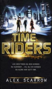 Timeriders av Alex Scarrow (Innbundet)