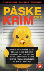 Påskekrim 2016 av Benedicte Belle, Jørgen Brekke, Sidsel Dalen, Thomas Enger, Frode Granhus, Sonja Holterman, Jørgen Jæger, Unni Lindell, Knut Lindh, Jan Mehlum, Anne B. Ragde, Erik Meling Sele, Kim Smaage, Gunnar Staalesen, Vidar Sundstøl, Gard Sveen, Helge Thime-Iversen og Øystein Wiik (Heftet)