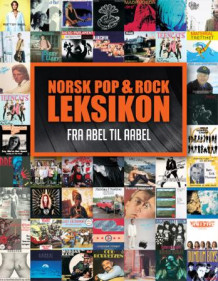 Norsk pop & og rock leksikon av Jan Eggum, Bård Ose, Siren Steen og Jon Vidar Bergan (Innbundet)