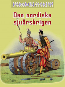 Den nordiske sjuårskrigen av Per Erik Olsen (Ebok)