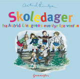 Omslag - Skoledager i Astrid Lindgrens eventyrlige verden