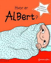 Hvor er Albert? av Gunilla Bergström (Innbundet)