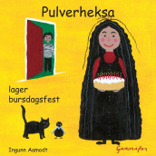 Pulverheksa lager bursdagsfest av Ingunn Aamodt (Nedlastbar lydbok)