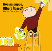 Hva sa pappa, Albert Åberg? av Gunilla Bergström (Nedlastbar lydbok)