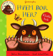 Min første Gruffalo: Hvem bor her? av Julia Donaldson (Innbundet)