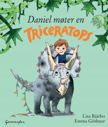 Daniel møter en triceratops av Lisa Bjärbo (Innbundet)