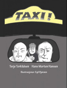 Taxi! av Terje Torkildsen og Hans Morten Hansen (Innbundet)