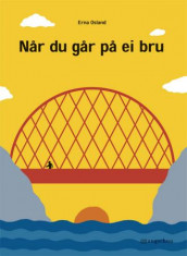 Når du går på ei bru av Erna Osland (Innbundet)