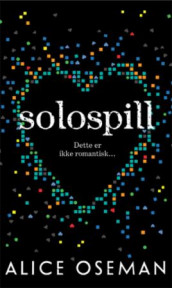 Solospill av Alice Oseman (Innbundet)