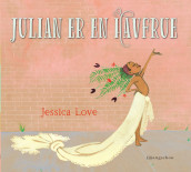 Julian er en havfrue av Jessica Love (Innbundet)