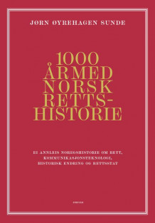 1000 år med norsk rettshistorie av Jørn Øyrehagen Sunde (Innbundet)