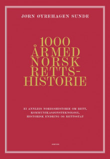 1000 år med norsk rettshistorie av Jørn Øyrehagen Sunde (Ebok)