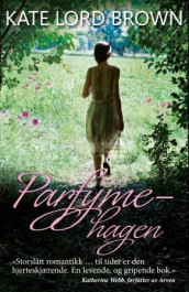 Parfymehagen av Kate Lord Brown (Ebok)