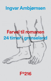 Farvel til romanen av Ingvar Ambjørnsen (Innbundet)