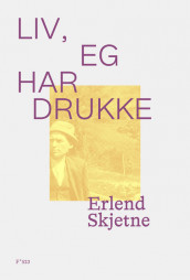 Liv, eg har drukke av Erlend Skjetne (Ebok)