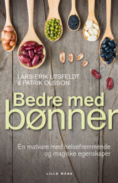 Bedre med bønner av Lars-Erik Litsfeldt og Patrik Olsson (Innbundet)