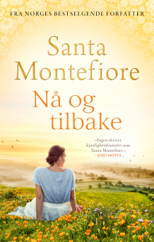 Nå og tilbake av Santa Montefiore (Innbundet)