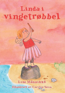 Linda i vingetrøbbel av Lise Männikkö (Innbundet)