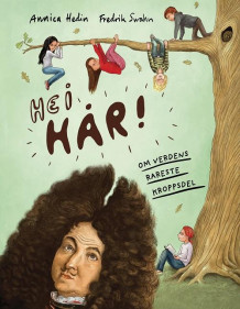 Hei, hår! av Annica Hedin (Innbundet)