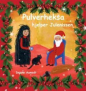 Pulverheksa hjelper julenissen av Ingunn Aamodt (Innbundet)