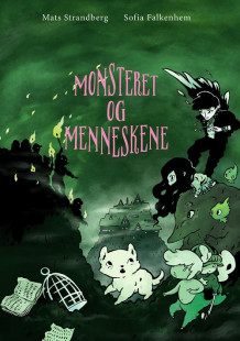 Monsteret og menneskene av Mats Strandberg (Innbundet)
