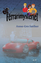Ferrarimysteriet av Anne-Gro Sæther (Innbundet)