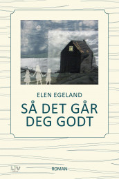 Så det går deg godt av Elen Egeland (Ebok)