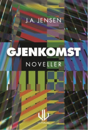Gjenkomst av Jørn A. Jensen (Innbundet)
