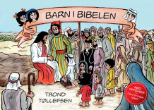 Barn i Bibelen av Trond Tøllefsen (Innbundet)
