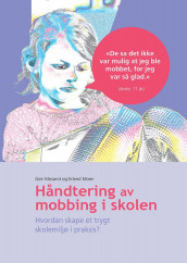 Håndtering av mobbing i skolen av Erlend Moen og Geir Mosand (Heftet)